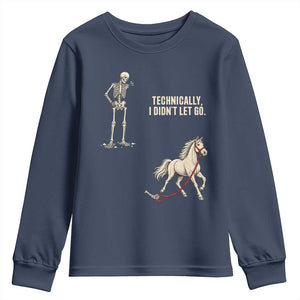 Funny Skeleton Horse Riding Humor Youth Sweatshirt Technically I Didnt Let Go Equestrian Gift