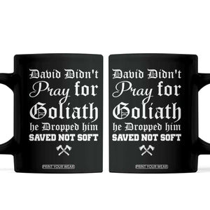 Bold Christian Warrior Faith Coffee Mug David Didnt Pray For Goliath He Dropped Him Saved Not Sof