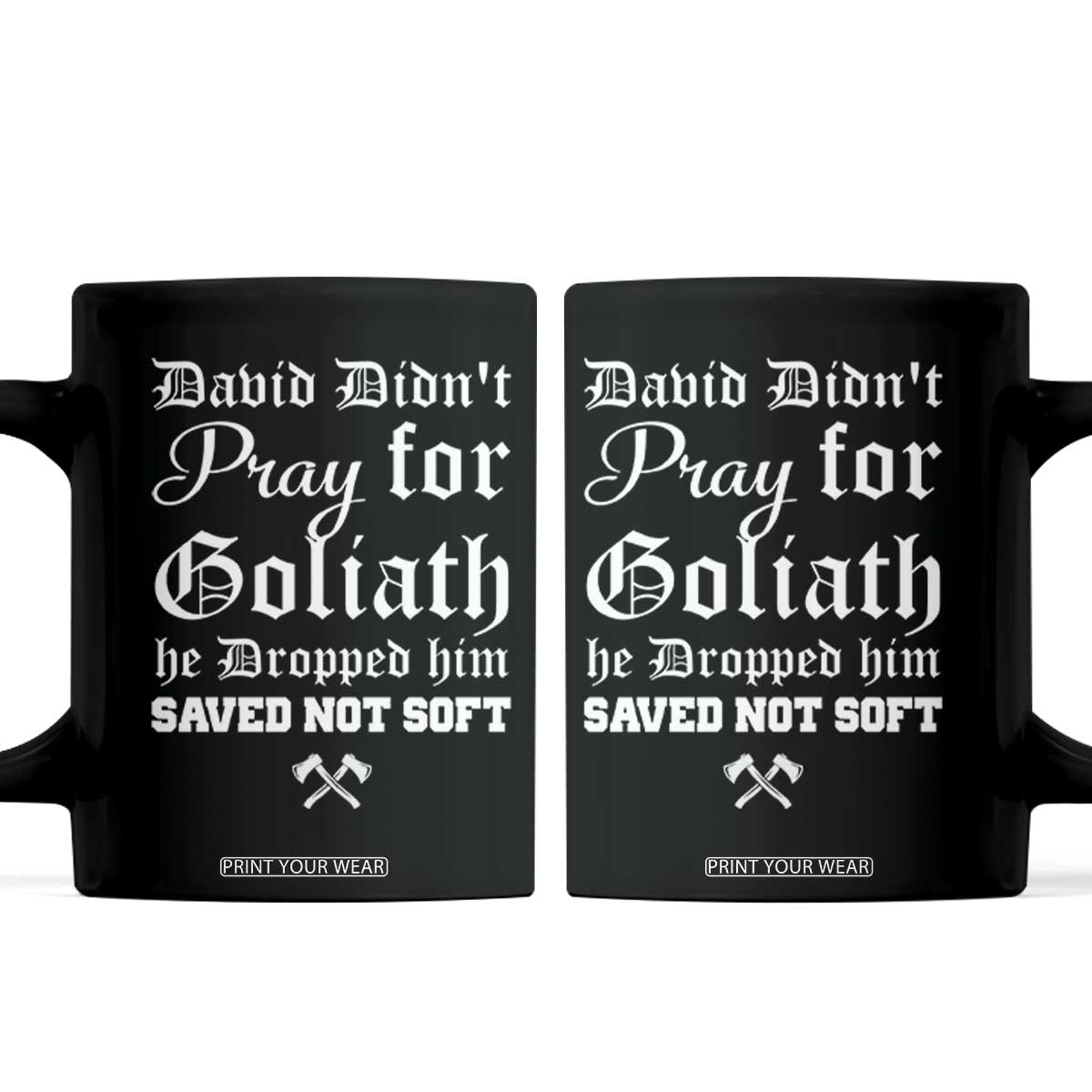 Bold Christian Warrior Faith Coffee Mug David Didnt Pray For Goliath He Dropped Him Saved Not Sof