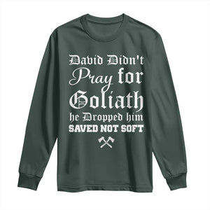 Bold Christian Warrior Faith Long Sleeve Shirt David Didnt Pray For Goliath He Dropped Him Saved Not Sof