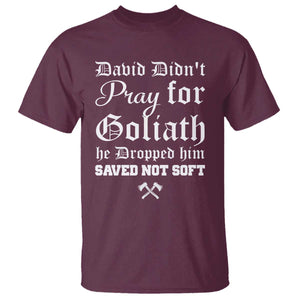 Bold Christian Warrior Faith T Shirt David Didnt Pray For Goliath He Dropped Him Saved Not Sof