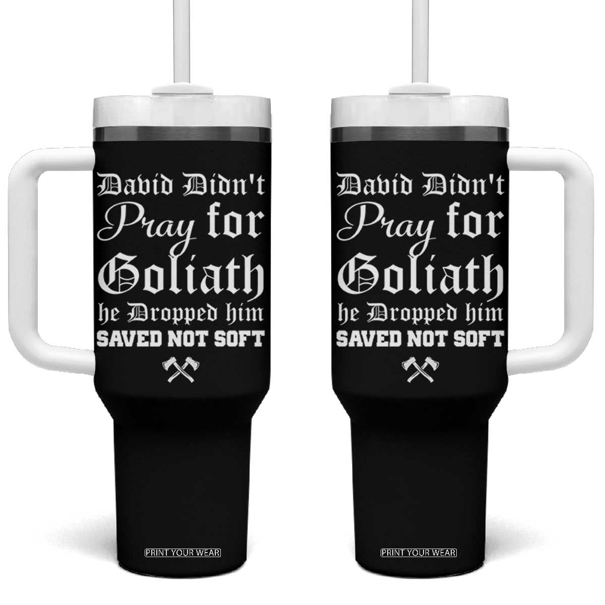 Bold Christian Warrior Faith Tumbler With Handle David Didnt Pray For Goliath He Dropped Him Saved Not Sof