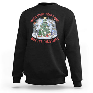 Dancing Skeleton Xmas Sweatshirt When You're Dead Inside But It's Christmas TS02 Black Printyourwear