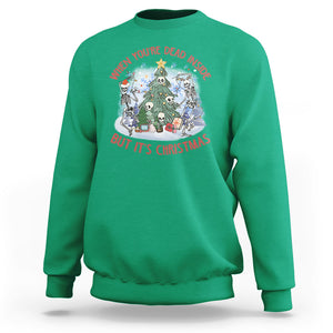 Dancing Skeleton Xmas Sweatshirt When You're Dead Inside But It's Christmas TS02 Irish Green Printyourwear