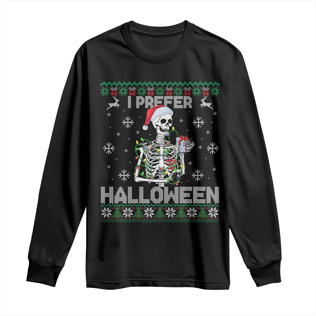 Funny Skeleton Christmas Long Sleeve Shirt I Prefer Halloween Spooky Xmas Holiday TS02 Black Print Your Wear