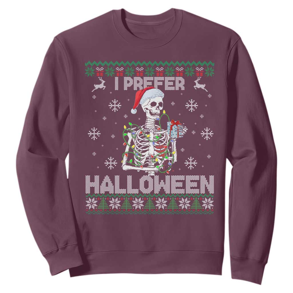 Funny Skeleton Christmas Sweatshirt I Prefer Halloween Spooky Xmas Holiday TS02 Maroon Print Your Wear