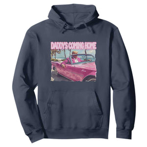 Trump Won 2024 Hoodie Daddy's Coming Home Funny Pink TS02 Navy Print Your Wear