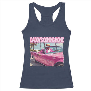 Trump Won 2024 Racerback Tank Top Daddy's Coming Home Funny Pink TS02 Navy Print Your Wear