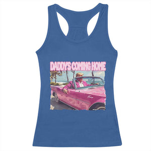 Trump Won 2024 Racerback Tank Top Daddy's Coming Home Funny Pink TS02 Royal Blue Print Your Wear