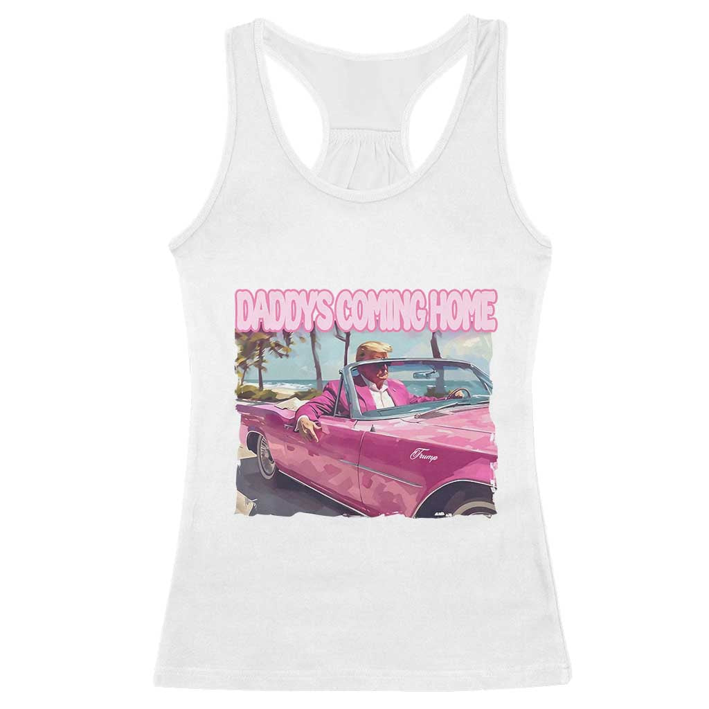 Trump Won 2024 Racerback Tank Top Daddy's Coming Home Funny Pink TS02 White Print Your Wear