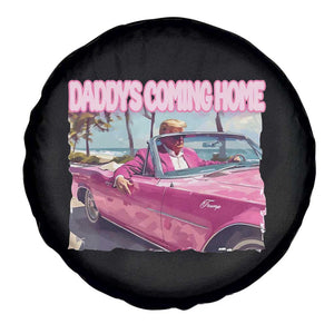 Trump Won 2024 Spare Tire Cover Daddy's Coming Home Funny Pink TS02 Print Your Wear