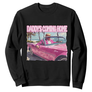 Trump Won 2024 Sweatshirt Daddy's Coming Home Funny Pink TS02 Black Print Your Wear