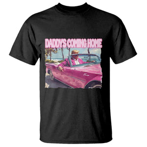 Trump Won 2024 T Shirt Daddy's Coming Home Funny Pink TS02 Black Print Your Wear