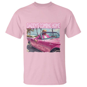 Trump Won 2024 T Shirt Daddy's Coming Home Funny Pink TS02 Light Pink Print Your Wear