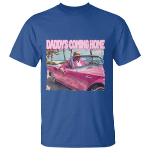 Trump Won 2024 T Shirt Daddy's Coming Home Funny Pink TS02 Royal Blue Print Your Wear