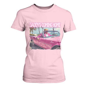 Trump Won 2024 T Shirt For Women Daddy's Coming Home Funny Pink TS02 Light Pink Print Your Wear