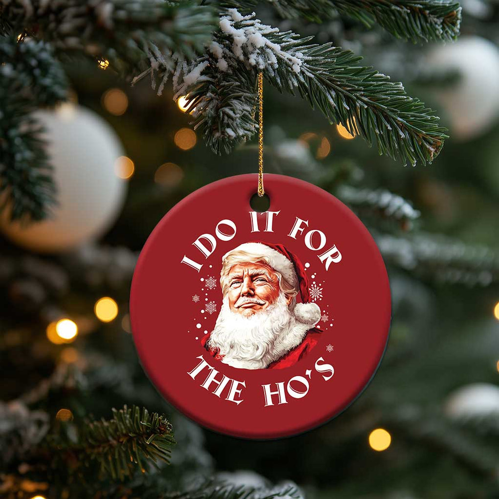 Xmas Trump Christmas Ornament I Do It For The Hos Santa Donald TS02 Print Your Wear