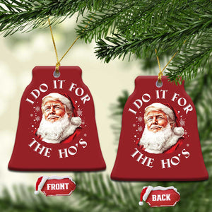 Xmas Trump Christmas Ornament I Do It For The Hos Santa Donald TS02 Bell Flake Red Print Your Wear