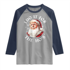 Christmas Trump Raglan Shirt I Do It For The Hos Santa Donald TS02 Sport Gray Navy Print Your Wear