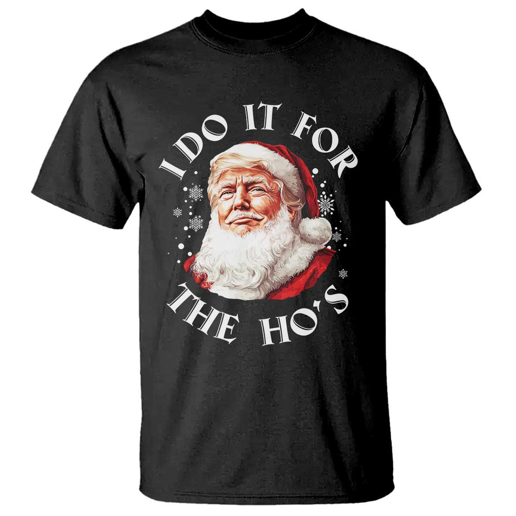 Christmas Trump T Shirt I Do It For The Hos Santa Donald TS02 Black Print Your Wear