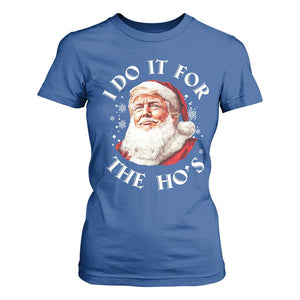 Christmas Trump T Shirt For Women I Do It For The Hos Santa Donald TS02 Royal Blue Print Your Wear