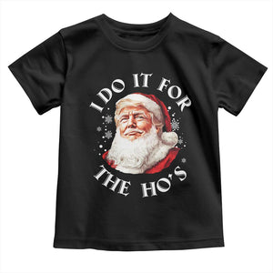 Christmas Trump Toddler T Shirt I Do It For The Hos Santa Donald TS02 Black Print Your Wear