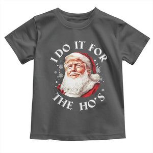 Christmas Trump Toddler T Shirt I Do It For The Hos Santa Donald TS02 Dark Heather Print Your Wear