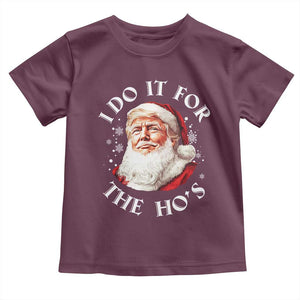 Christmas Trump Toddler T Shirt I Do It For The Hos Santa Donald TS02 Maroon Print Your Wear