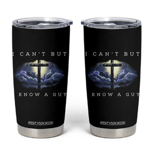 Christian Faith Tumbler Cup I Can't But I Know A Guy Christ Cross TS02 Black Print Your Wear