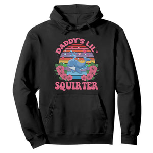 Funny Daddy's Lil Squirter Hoodie Cute Whale Inappropriate Embarrassing Adult Joke TS02 Black Print Your Wear