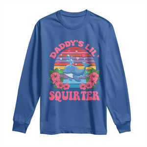 Funny Daddy's Lil Squirter Long Sleeve Shirt Cute Whale Inappropriate Embarrassing Adult Joke TS02 Royal Blue Print Your Wear