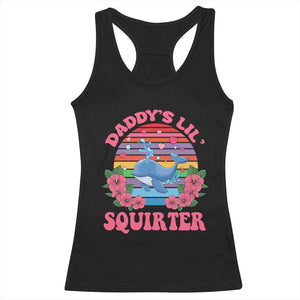 Funny Daddy's Lil Squirter Racerback Tank Top Cute Whale Inappropriate Embarrassing Adult Joke TS02 Black Print Your Wear