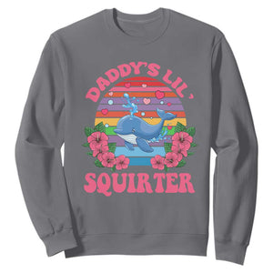 Funny Daddy's Lil Squirter Sweatshirt Cute Whale Inappropriate Embarrassing Adult Joke TS02 Charcoal Print Your Wear