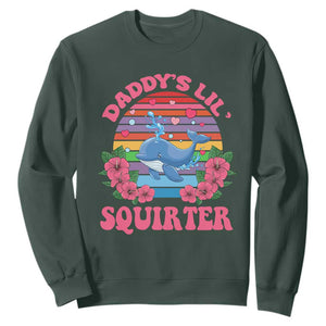 Funny Daddy's Lil Squirter Sweatshirt Cute Whale Inappropriate Embarrassing Adult Joke TS02 Dark Forest Green Print Your Wear