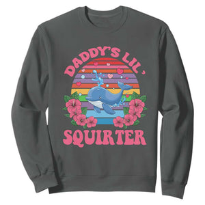 Funny Daddy's Lil Squirter Sweatshirt Cute Whale Inappropriate Embarrassing Adult Joke TS02 Dark Heather Print Your Wear