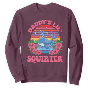 Funny Daddy's Lil Squirter Sweatshirt Cute Whale Inappropriate Embarrassing Adult Joke TS02 Maroon Print Your Wear