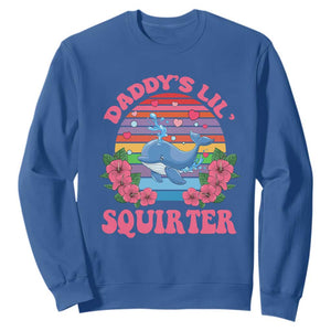 Funny Daddy's Lil Squirter Sweatshirt Cute Whale Inappropriate Embarrassing Adult Joke TS02 Royal Blue Print Your Wear