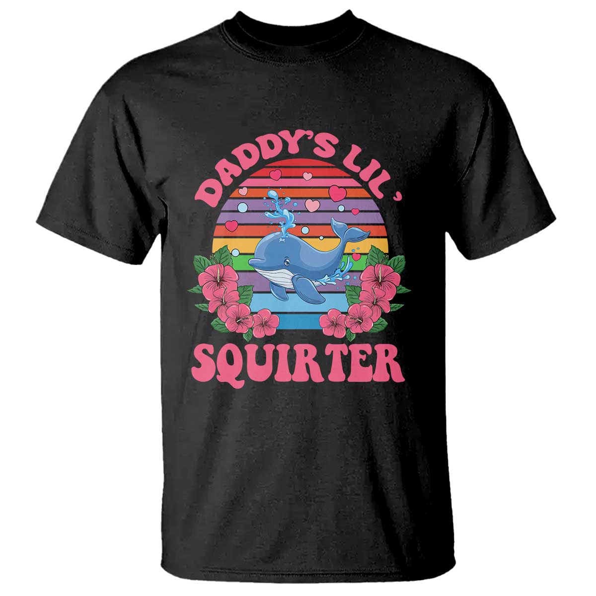 Funny Daddy's Lil Squirter T Shirt Cute Whale Inappropriate Embarrassing Adult Joke TS02 Black Print Your Wear