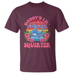 Funny Daddy's Lil Squirter T Shirt Cute Whale Inappropriate Embarrassing Adult Joke TS02 Maroon Print Your Wear