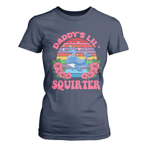 Funny Daddy's Lil Squirter T Shirt For Women Cute Whale Inappropriate Embarrassing Adult Joke TS02 Navy Print Your Wear