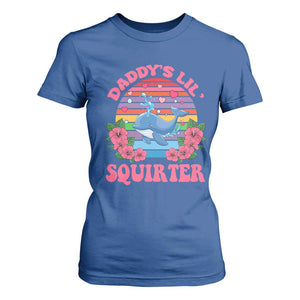 Funny Daddy's Lil Squirter T Shirt For Women Cute Whale Inappropriate Embarrassing Adult Joke TS02 Royal Blue Print Your Wear