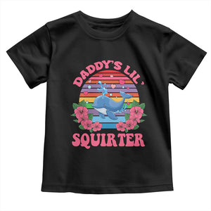 Funny Daddy's Lil Squirter Toddler T Shirt Cute Whale Inappropriate Embarrassing Adult Joke TS02 Black Print Your Wear