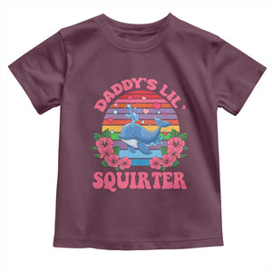 Funny Daddy's Lil Squirter Toddler T Shirt Cute Whale Inappropriate Embarrassing Adult Joke TS02 Maroon Print Your Wear