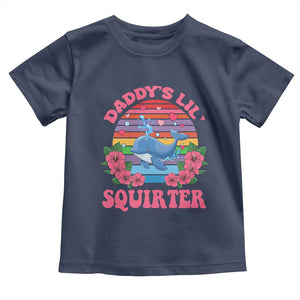 Funny Daddy's Lil Squirter Toddler T Shirt Cute Whale Inappropriate Embarrassing Adult Joke TS02 Navy Print Your Wear