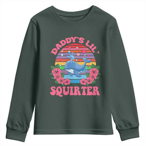 Funny Daddy's Lil Squirter Youth Sweatshirt Cute Whale Inappropriate Embarrassing Adult Joke TS02 Dark Forest Green Print Your Wear