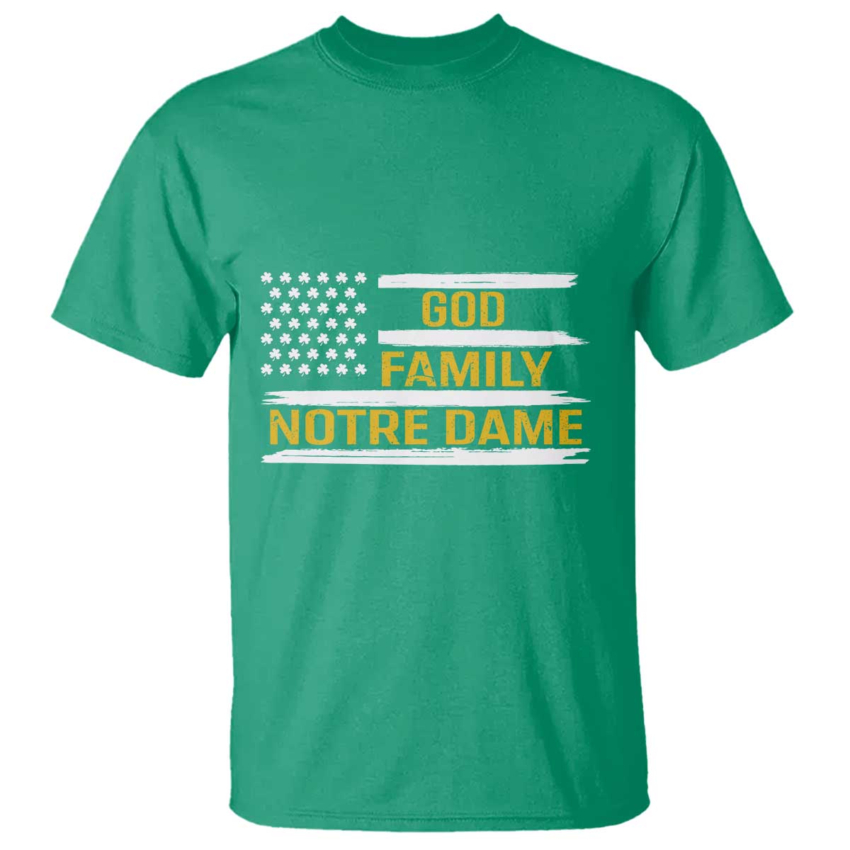 God Family Notre Dame T Shirt Indiana Fighting Irish Shamrock American Flag TS02 Irish Green Print Your Wear