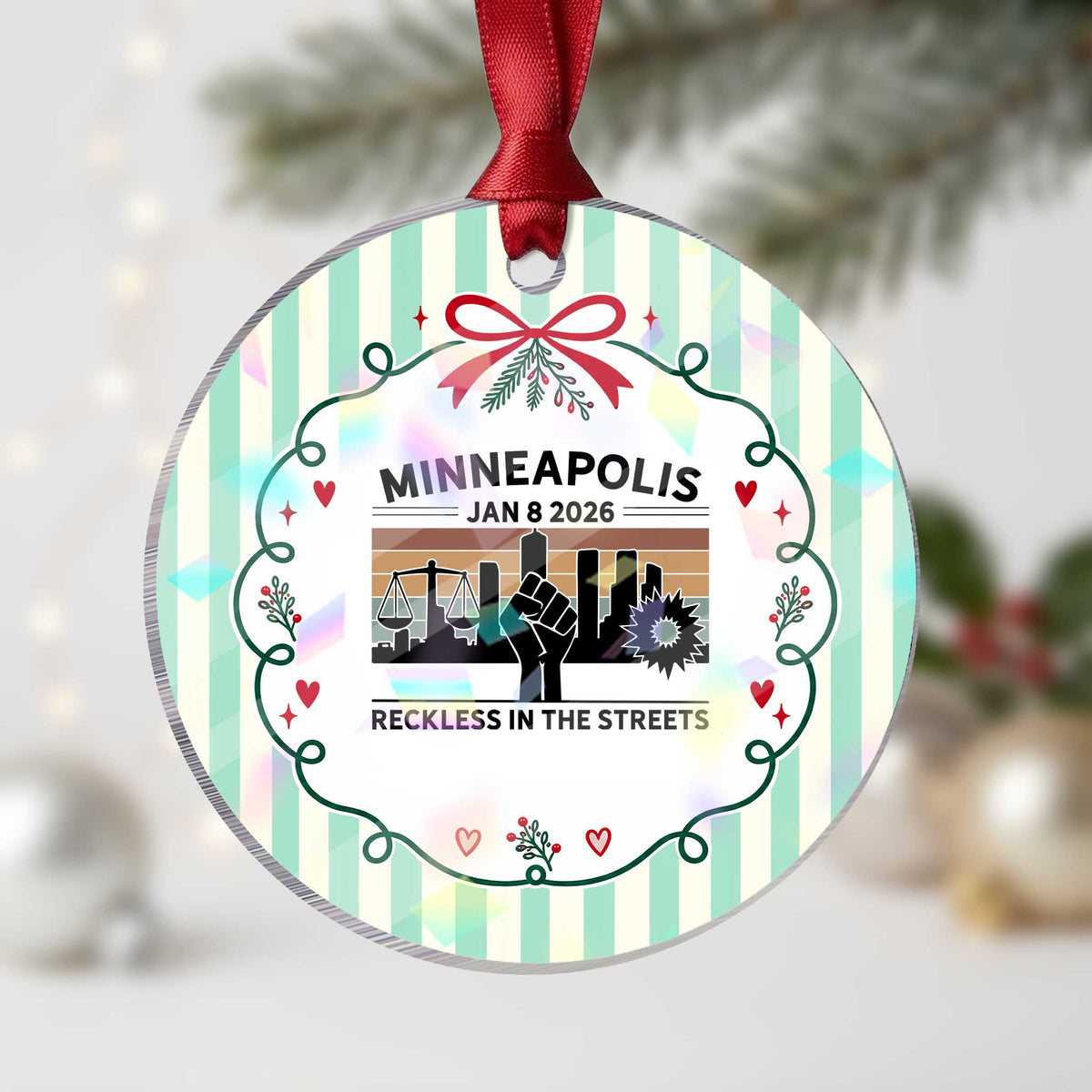 Minneapolis January 8 2026 Justice Movement Holographic Acrylic Ornament Reckless in the Streets Protest