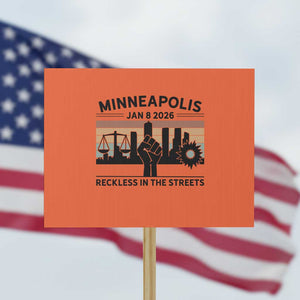 Minneapolis January 8 2026 Justice Movement Protest Sign Reckless in the Streets Protest TS02 Horizontal 18" × 24" Orange Print Your Wear