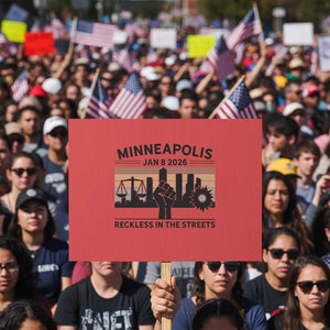Minneapolis January 8 2026 Justice Movement Protest Sign Reckless in the Streets Protest TS02 Horizontal 18" × 24" Red Print Your Wear