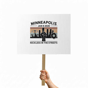 Minneapolis January 8 2026 Justice Movement Protest Sign Reckless in the Streets Protest TS02 Horizontal 18" × 24" White Print Your Wear